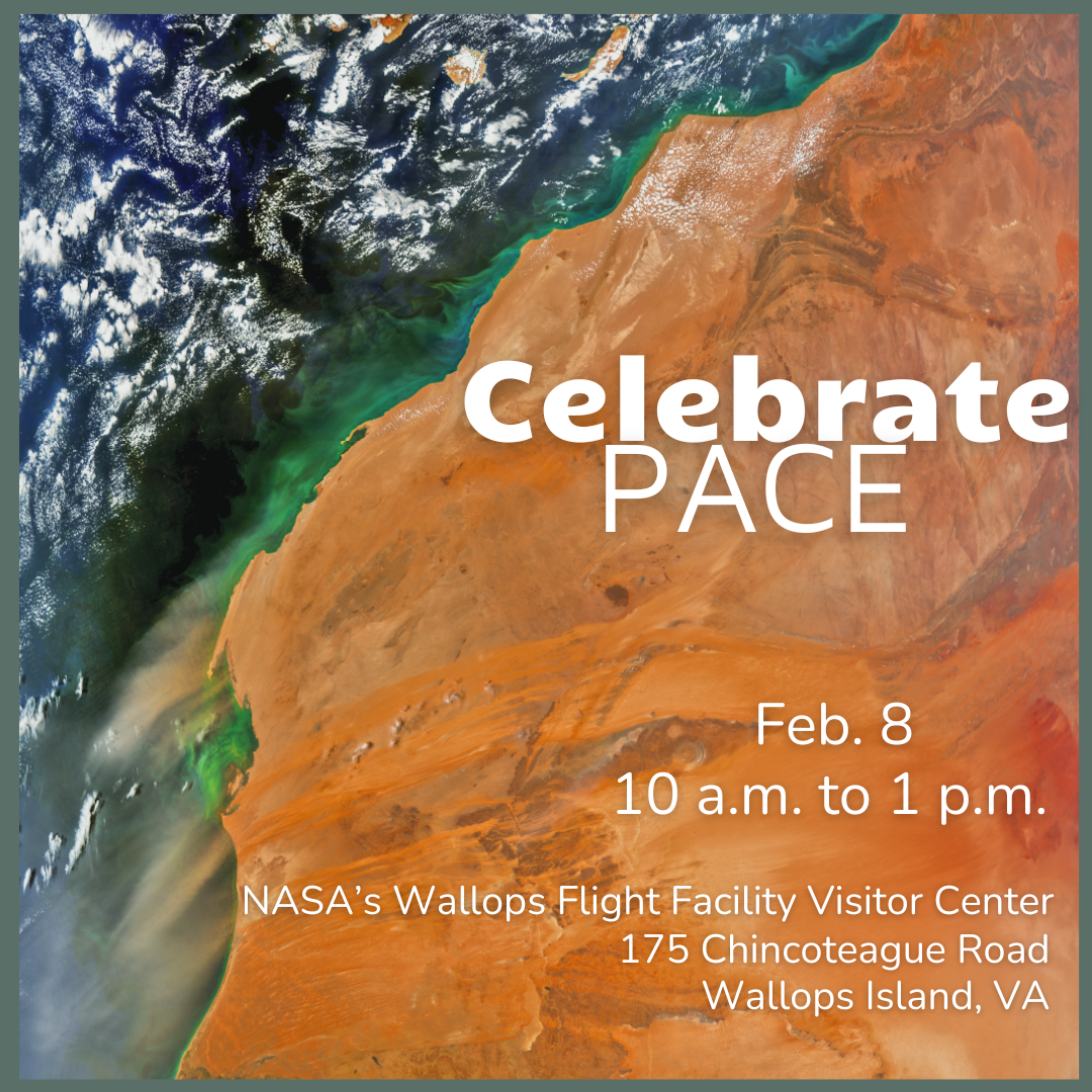 satellite image of the western coast of Africa that represent the letters of the PACE mission. White text overlay that reads "Celebrate PACE, Feb. 8, from 10 a.m. to 1 p.m. at the Wallops Visitor Center