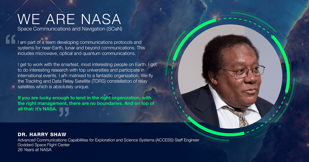 We Are NASA: Dr. Harry Shaw, Advanced Communications Capabilities for Exploration and Science Systems (ACCESS) Staff Engineer