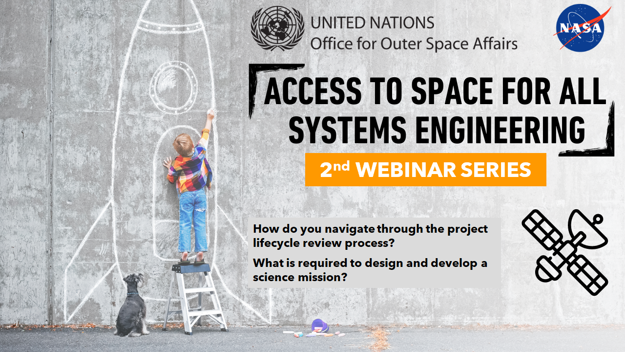 Access to Space for All - 2nd Webinar series: How do you navigate though the project lifecycle review process? What is required to design and develop a science mission?