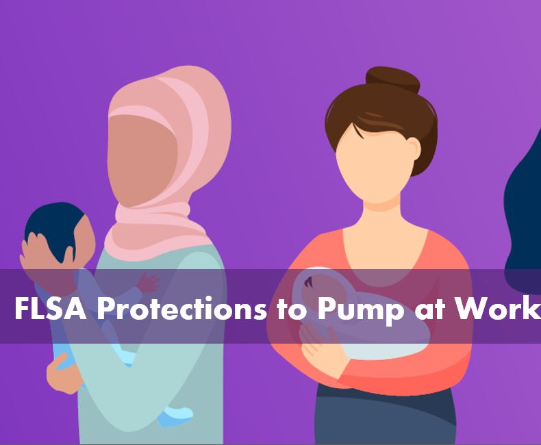 Graphic depicting drawings of women holding infants with wording FLSA Protections to Pump at Work