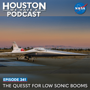 Houston We Have a Podcast Ep. 341: The Quesst for Low Sonic Booms