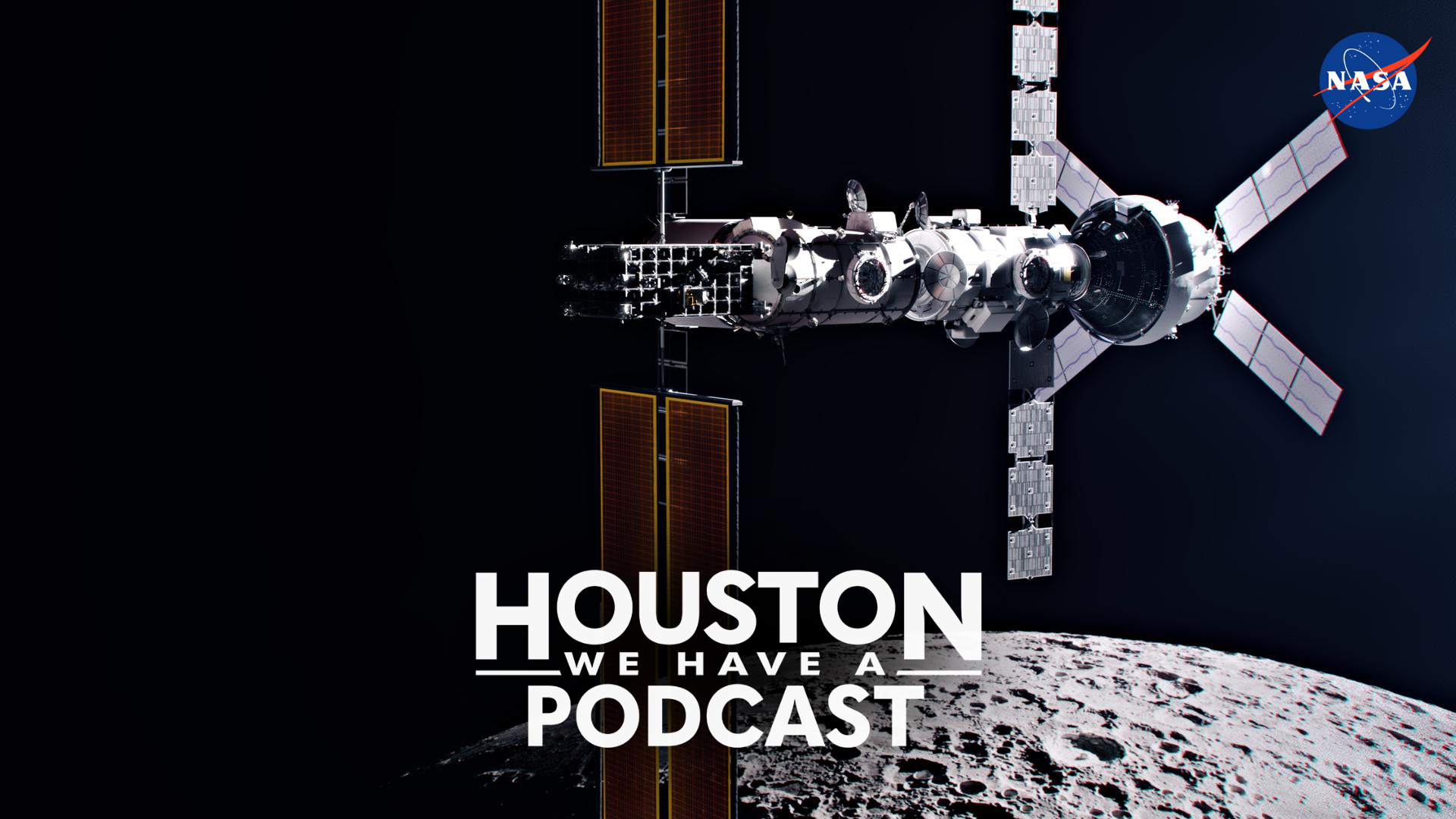 Houston We Have a Podcast Ep. 344: Gateway: The Lunar Space Station