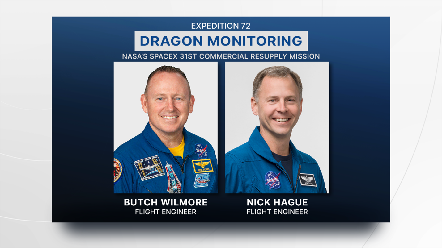 NASA astronauts Butch Wilmore and Nick Hague will monitor the arrival of the SpaceX Dragon spacecraft from the International Space Station.